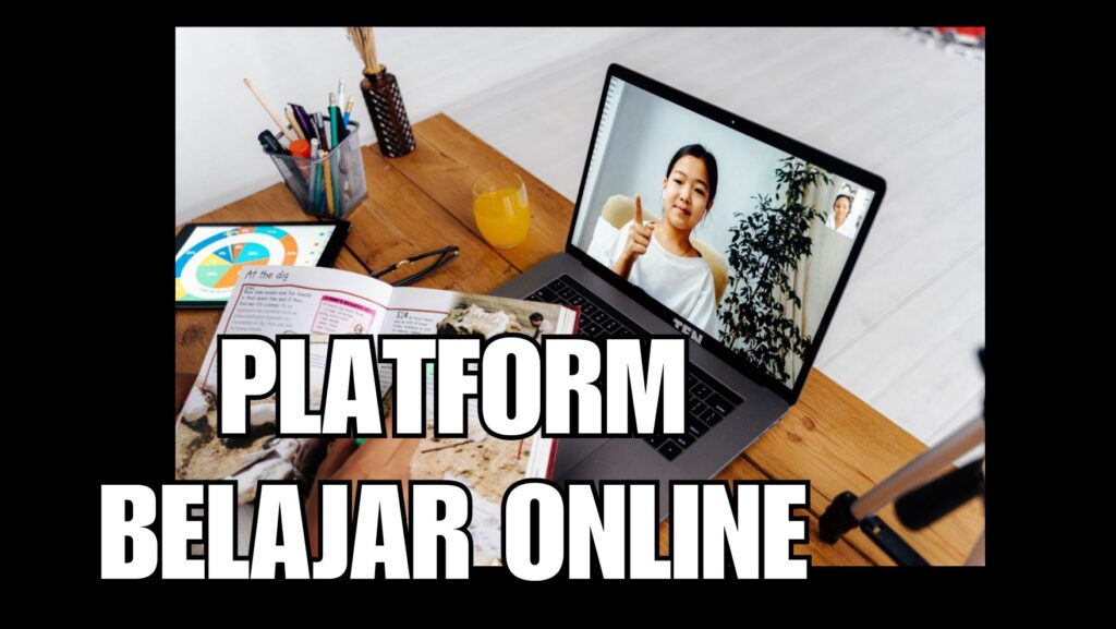 Memaksimalkan Manfaat Platform Belajar Online dalam Meningkatkan Prestasi Akademik