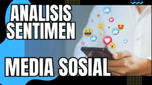 Cara Melakukan Analisis Sentimen Media Sosial Secara Akurat